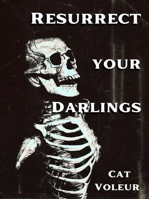 cover image of Resurrect Your Darlings